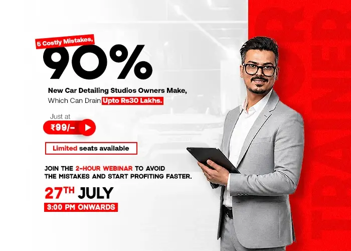 Car Care Webinar promo: 5 Costly Mistakes 90% of New Car Detailing Studio Owners Make. 2-hour webinar, July 27, 3:00 PM, ₹99. Limited seats