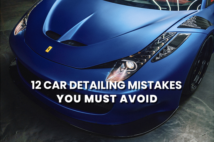 car detailing,detailing mistakes car-detailing-mistakes-you-must-avoid