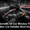 9-benefits-of-car-window-film-indian-car-detailer-must-know